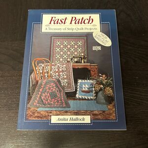 AUTOGRAPHED Fast Patch: A Treasury of Strip-Quilt Proj- , Anita Hallock Signed